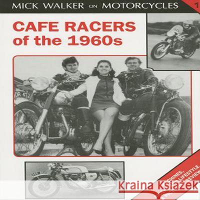 Cafe Racers of 50s and 60s Mick Walker 9781872004198 The Crowood Press Ltd - książka
