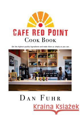 Cafe Red Point Cook Book Dan Fuhr 9781729470589 Independently Published - książka