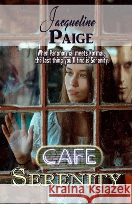 Cafe Serenity Jacqueline Paige 9781777468217 Favorite Recipes Press (FRP) - książka
