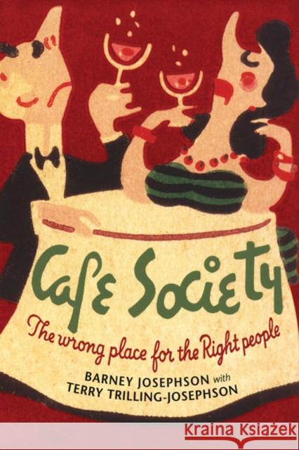Cafe Society: The Wrong Place for the Right People Josephson, Barney 9780252034138 University of Illinois Press - książka