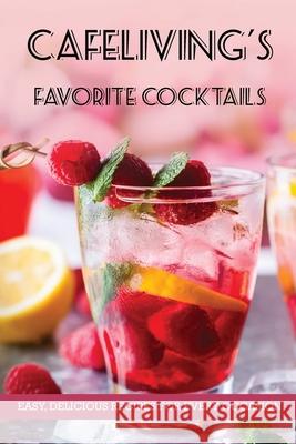 CafeLiving's Favorite Cocktails Keith Vient Carol Taylor H. L. Sudler 9780984846047 Archer Books - książka