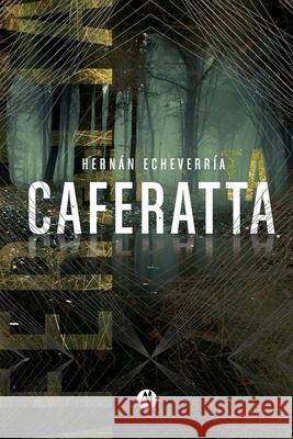 Caferatta Echeverr 9789877118254 Editorial Autores de Argentina - książka