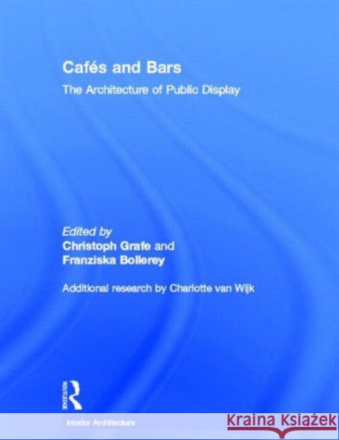 Cafes and Bars: The Architecture of Public Display Grafe, Christoph 9780415363273 Routledge - książka