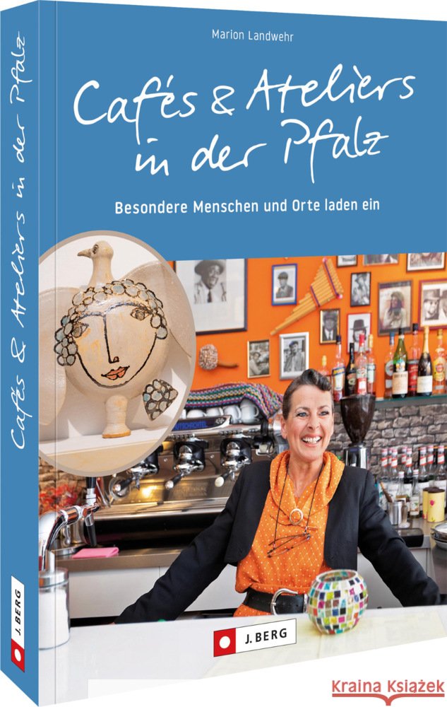 Cafés und Ateliers in der Pfalz Landwehr, Marion 9783862467747 J. Berg - książka