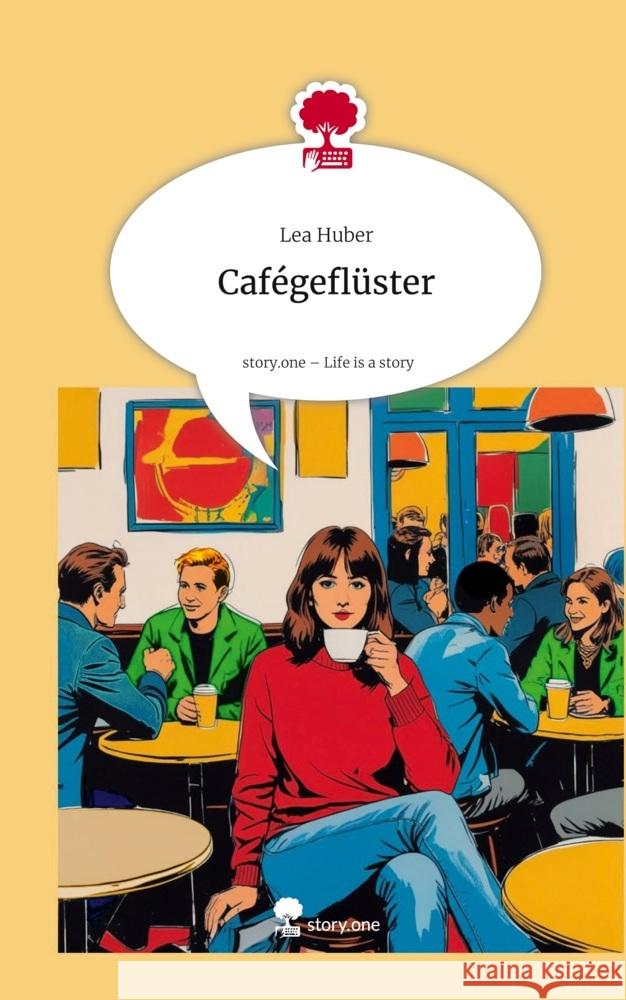 Cafégeflüster. Life is a Story - story.one Huber, Lea 9783711589606 story.one publishing - książka