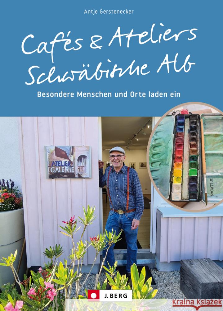 Cafés und Ateliers - Schwäbische Alb Gerstenecker, Antje 9783862467723 J. Berg - książka