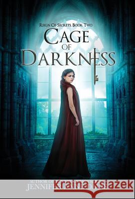 Cage of Darkness: Reign of Secrets, Book 2 Jennifer Anne Davis 9780998151656 Reign Publishing - książka