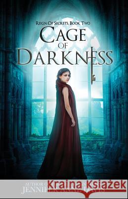 Cage of Darkness: Reign of Secrets, Book 2 Jennifer Anne Davis 9780998151663 Reign Publishing - książka