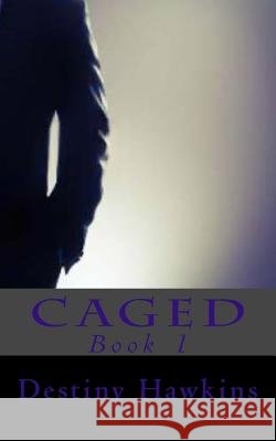 Caged Destiny D. Hawkins 9781517751517 Createspace - książka