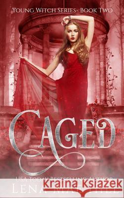 Caged: A Twisted Fairytale Retelling Lena Mae Hill 9781945780554 Speak Now - książka