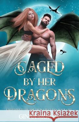 Caged by Her Dragons Ginna Moran 9781951314545 Sunny Palms Press - książka