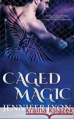 Caged Magic Jennifer Lyon 9780988792340 Jennifer Apodaca - książka