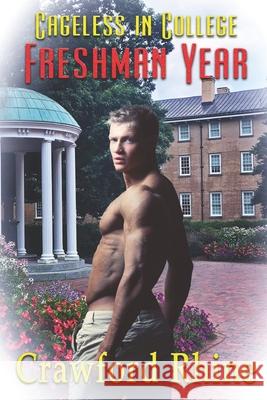 Cageless In College Freshman Year Crawford Rhine 9781487430412 Extasy Books - książka