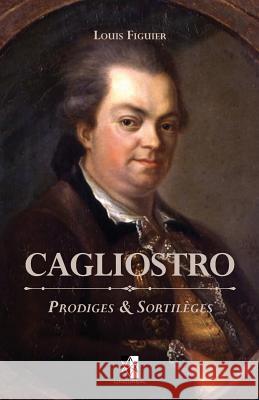 Cagliostro: Prodiges & Sortilèges Figuier, Louis 9782898060069 Unicursal - książka