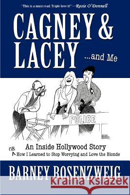 Cagney & Lacey ... and Me Barney Rosenzweig 9780595411931 iUniverse - książka