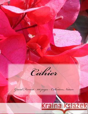 Cahier - Grand Format - 100 pages - Collection Nature: Design Original 6 Joly, Victoria 9781516837878 Createspace - książka