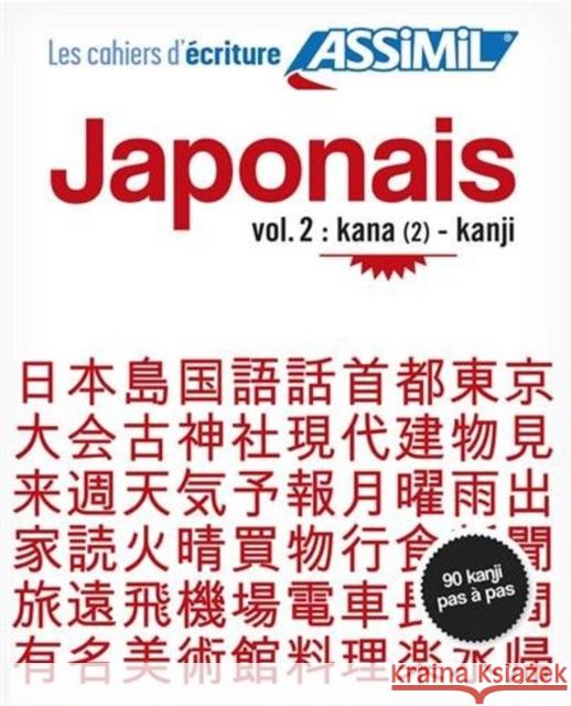 Cahier d'écriture Japonais 2: Kana (2)-Kanji Catherine Garnier 9782700506389 Assimil - książka