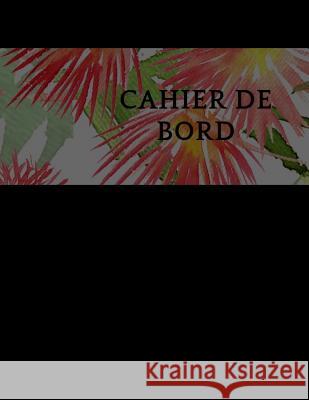 Cahier de bord: 100 pages cahier de bord Account Book 9781098734664 Independently Published - książka