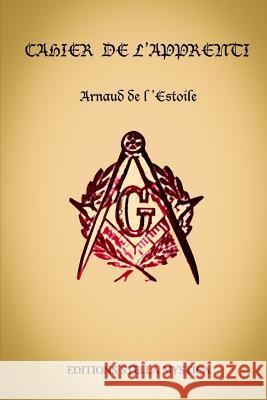 cahier de l'apprenti Arnaud de l'Estoile 9781530154463 Createspace Independent Publishing Platform - książka