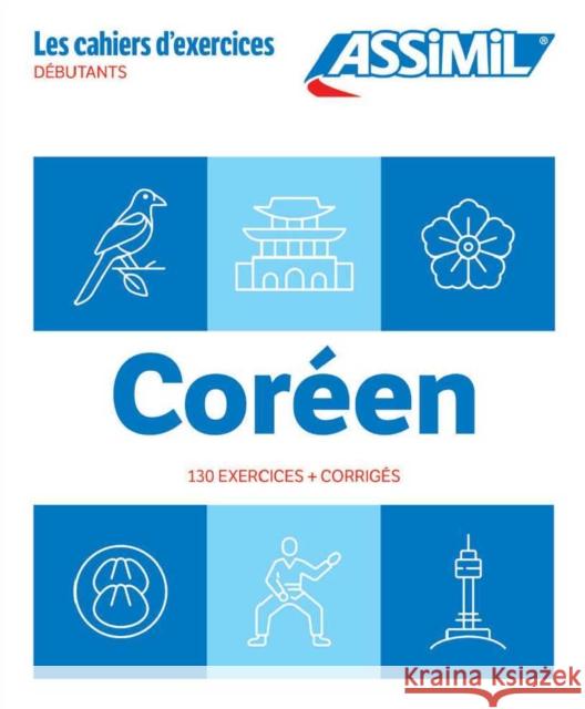 Cahier Exercices Coreen Niveau Debutants I Kim-Juquel 9782700509908 Assimil - książka