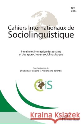 Cahiers Internationaux de Sociolinguistique: Pluralit? et interaction des terrains et des approches en sociolinguistique Barontini Alexandrine                    9782343048369 Editions L'Harmattan - książka