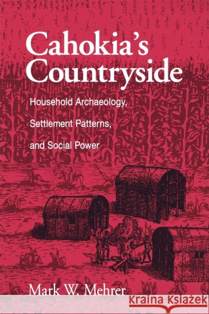 Cahokia's Countryside Mehrer, Mark W. 9780875805658 Northern Illinois University Press - książka