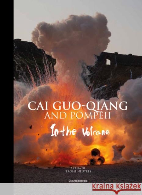 Cai Guo-Qiang and Pompeii: In the Volcano Guo-Qiang, Cai 9788836640591 Silvana Editoriale - książka