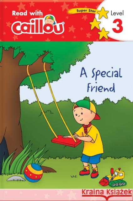 Caillou: A Special Friend - Read with Caillou, Level 3 Klevberg Moeller, Rebecca 9782897184735 Caillou - książka