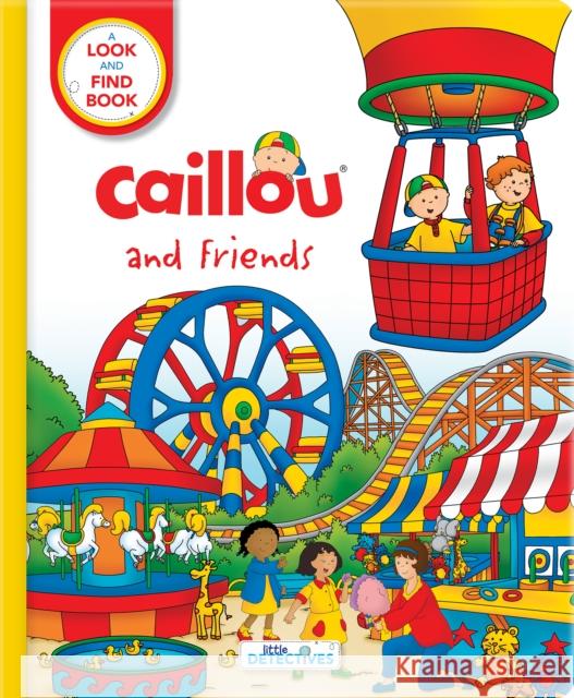 Caillou and Friends: Little Detectives: A Look and Find Book Paradis, Anne 9782897184940 Crackboom! Books - książka