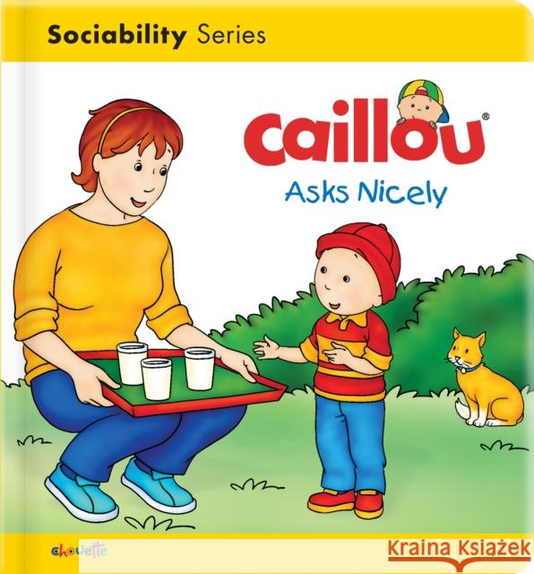 Caillou Asks Nicely Danielle Patenaude Pierre Brignaud 9782897186081 Caillou - książka