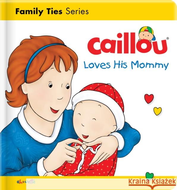 Caillou Loves His Mommy L'Heureux                                Brignaud 9782897184414 Caillou - książka