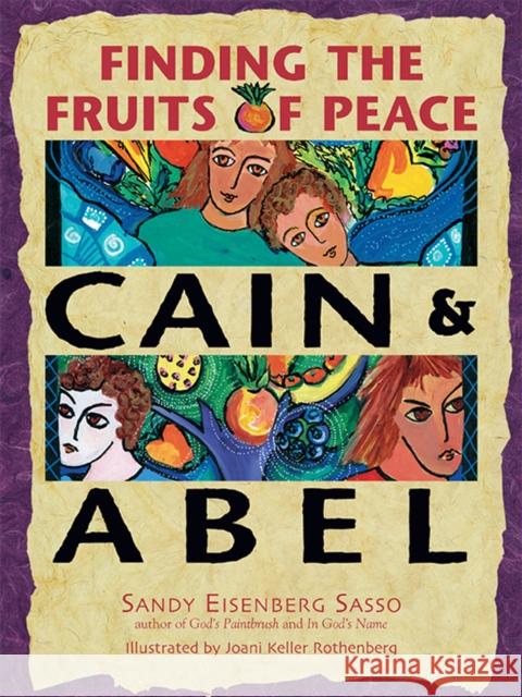 Cain & Abel: Finding the Fruits of Peace Sandy Eisenberg Sasso Joani Keller Rothenberg 9781683366881 Longhill Partners - książka