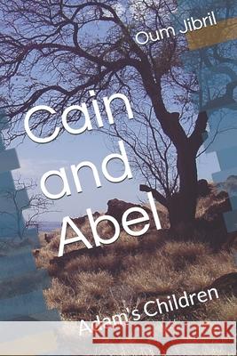 Cain and Abel: Adam's Children Oum Jibril 9781689178891 Independently Published - książka