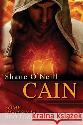 Cain: Some history is best forgotten O'Neill, Shane 9780993424700 Alternative Fiction - książka