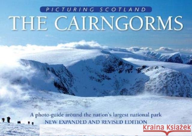 Cairngorms: Picturing Scotland: A photo-guide around the nation's largest national park Colin Nutt   9781788180795 Lyrical Scotland - książka