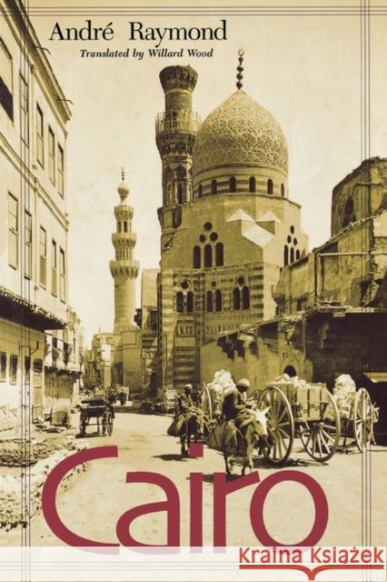 Cairo Andre Raymond Andri Raymond Willard Wood 9780674009967 Harvard University Press - książka