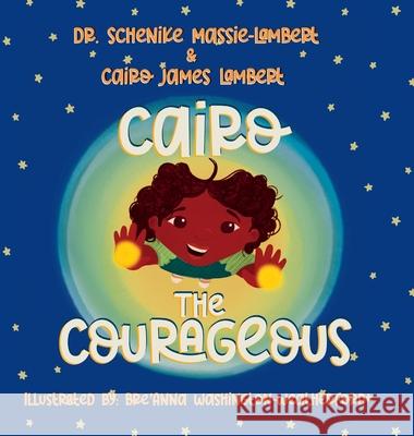 Cairo The Courageous Schenike Massie-Lambert, Bre'anna Washington-Weatherford, Cairo Lambert 9798989094400 Growth Network LLC - książka