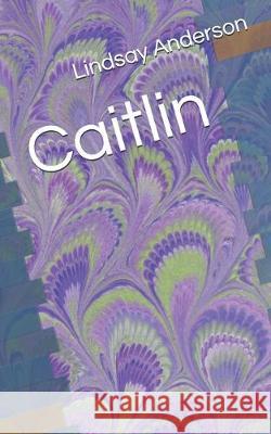 Caitlin Lindsay Anderson 9781695681644 Independently Published - książka