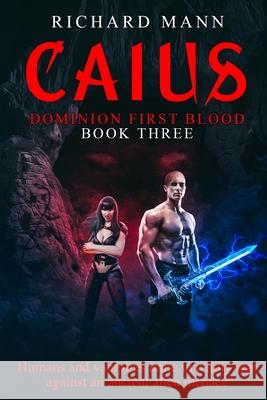 CAIUS - Humans and Vampires unite against an alien invasion: Independence Day meets Underworld Richard Mann 9781739983659 Best Sci-Fi Books - książka