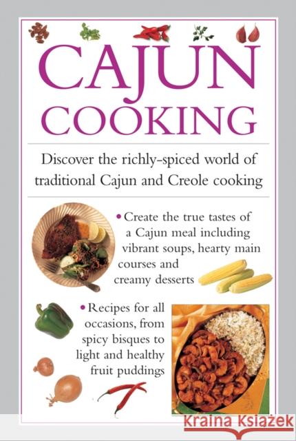 Cajun Cooking: Discover the Richly-Spiced World of Traditional Cajun and Creole Cooking Valerie Ferguson 9780754830849 Anness Publishing - książka