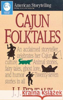 Cajun Folktales J. J. Reneaux 9780874832822 August House Publishers - książka
