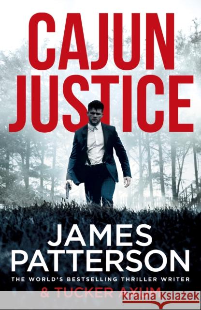 Cajun Justice Patterson, James 9781787465404 Cornerstone - książka
