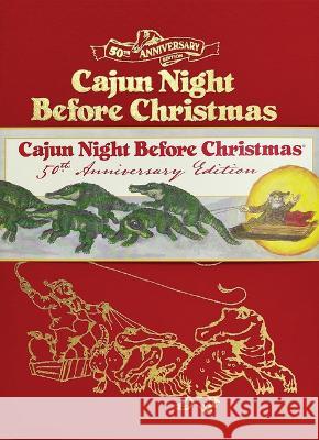 Cajun Night Before Christmas 50th Anniversary Limited Edition James Rice 9781455627165 Pelican Publishing Company - książka