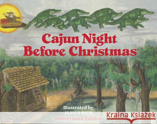 Cajun Night Before Christmas(r) (Abbreviated Board Book) Trosclair                                James Rice 9781455628179 Pelican Publishing Company - książka