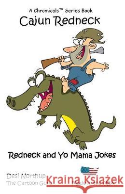 Cajun Redneck: Jokes & Cartoons Desi Northup 9781542412322 Createspace Independent Publishing Platform - książka