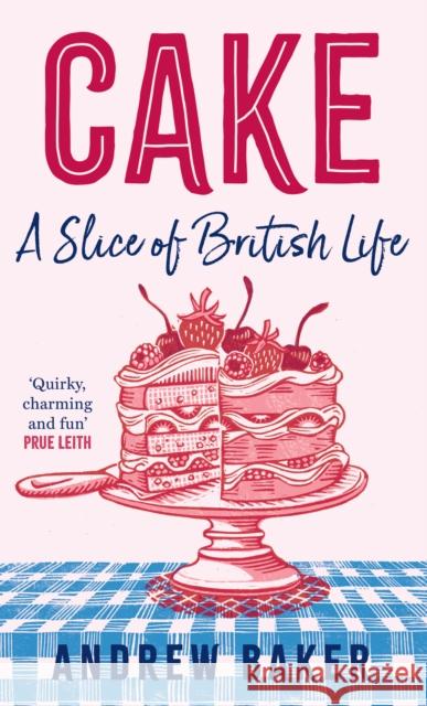 Cake: A Slice of British Life Andrew Baker 9780008556075 HarperCollins Publishers - książka