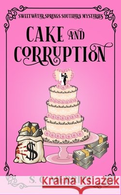 Cake and Corruption S C Merritt 9798707130724 Independently Published - książka