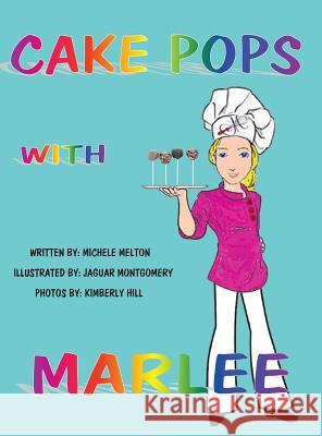 Cake Pops with Marlee Michele Melton 9781480828612 Archway Publishing - książka