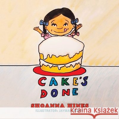 Cake's Done Shoanna Hines, Jaymar Henry 9781728368757 Authorhouse - książka