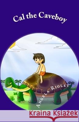 Cal the Caveboy Angela Rigley 9781518739774 Createspace - książka